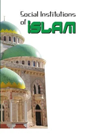 Social Institutions of Islam. - Retail Maharaj