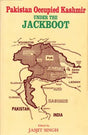 Under the Jackboot. Pakistan Occupied Kashmir - Retail Maharaj