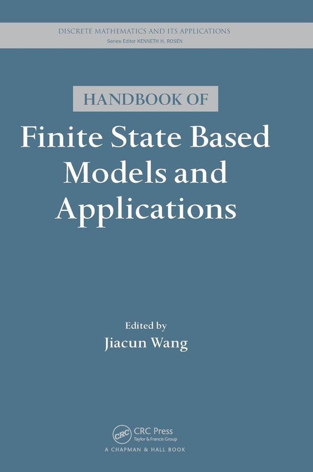 Handbook of Finite State Based Models and Applications (Discrete Mathematics and Its Applications) Wang, Jiacun - Retail Maharaj
