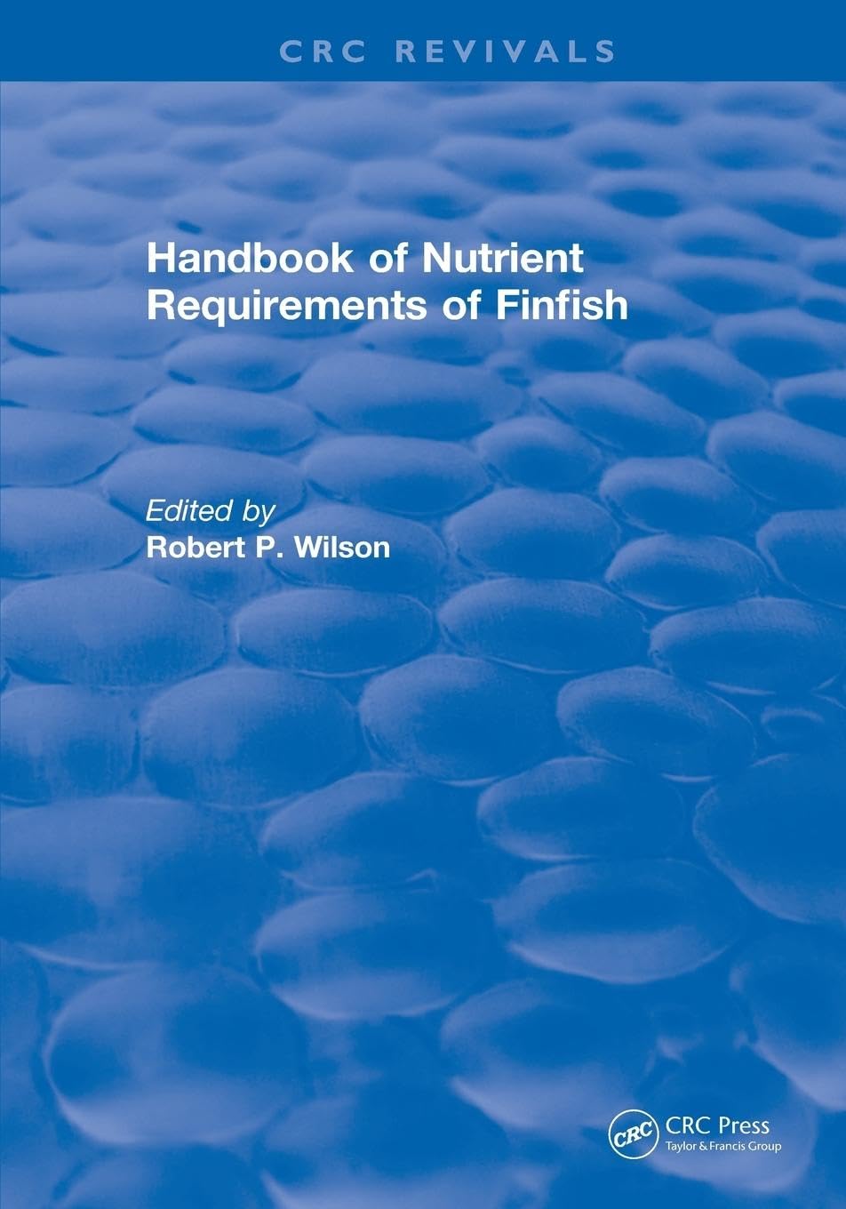 Handbook of Nutrient Requirements of Finfish (1991) (CRC Press Revivals) - Retail Maharaj