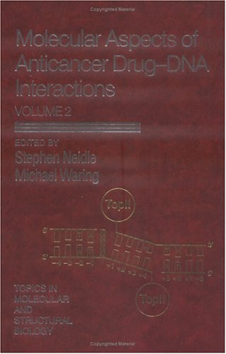 Molecular Aspects of Anticancer Drug DNA Interactions (Topics in Molecular and Structural Biology) - Retail Maharaj