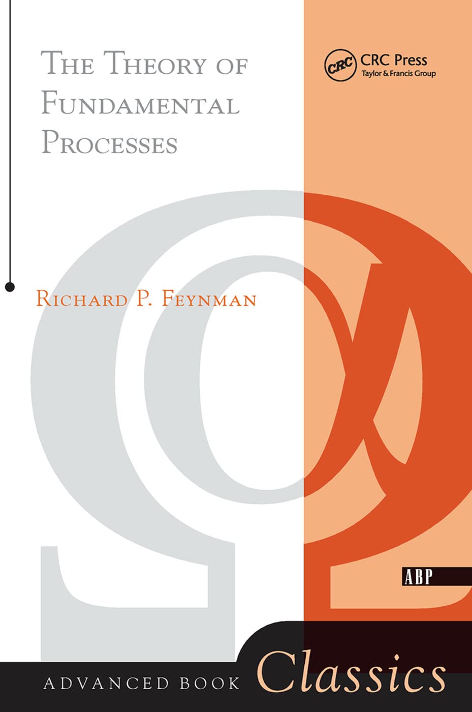 Theory of Fundamental Processes (Advanced Books Classics) - Retail Maharaj