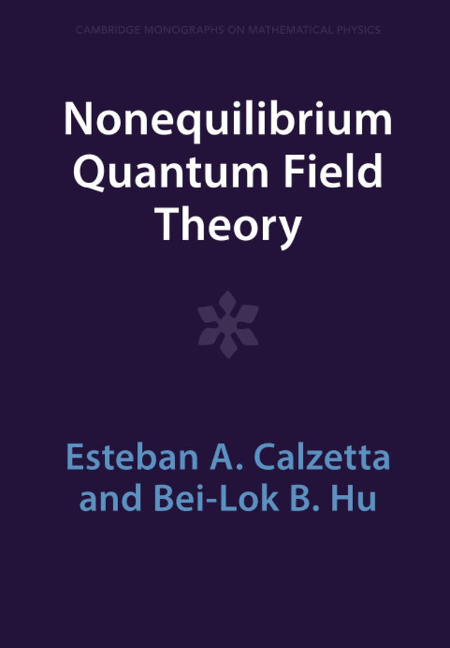 Nonequilibrium Quantum Field Theory (Cambridge Monographs on Mathematical Physics) - Retail Maharaj