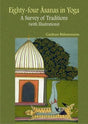 Eighty-Four Asanas in Yoga - A Survey of Traditions - Retail Maharaj