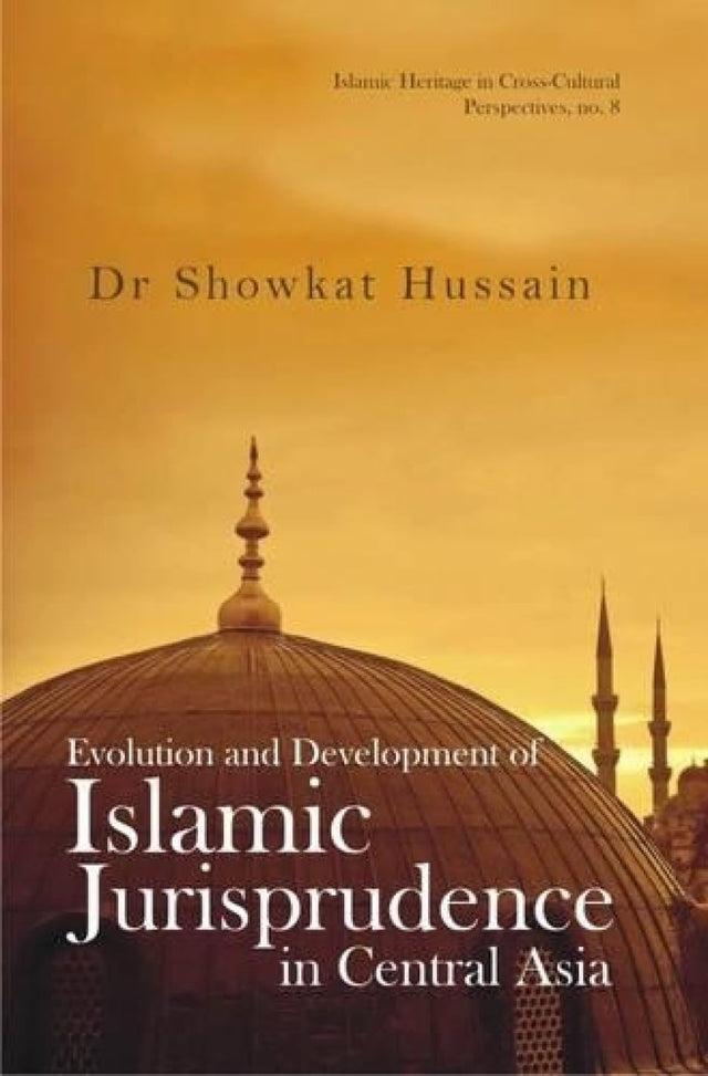 Evolution and Development of Islamic Jurisprudence in Central Asia - Retail Maharaj