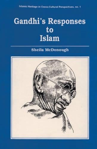 Gandhi's Responses to Islam: No. 1 (Islamic Heritage in Cross-cultural Perspectives) - Retail Maharaj