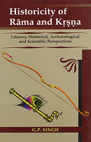 Historicity of Rama and Krsna: Literary, Historical, Archaeological and Scientific Perspectives - Retail Maharaj