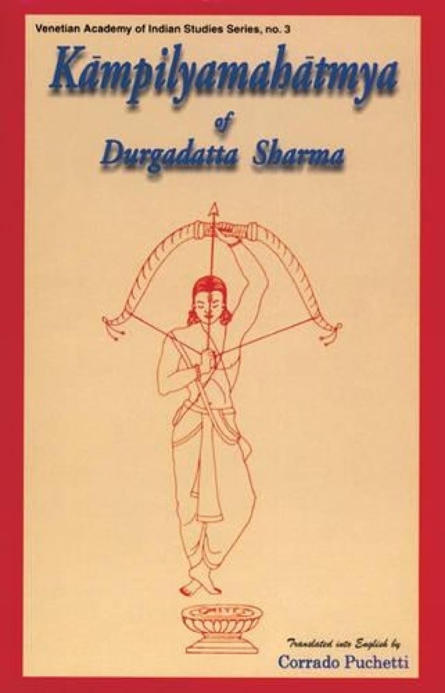 Kampilyamahatmya of Dugadatta Sharma: No. 3 (Venetian Academy of Indian Studies, No. 3) - Retail Maharaj