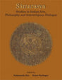 Samarasya: Studies in Indian Arts, Philosophy and Interreligious Dialogue - Retail Maharaj