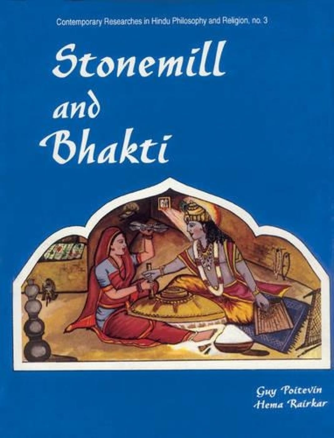 Stonemill and Bhakti: No 3 (Contemporary Researches in Hindu Philosophy, No 3) - Retail Maharaj