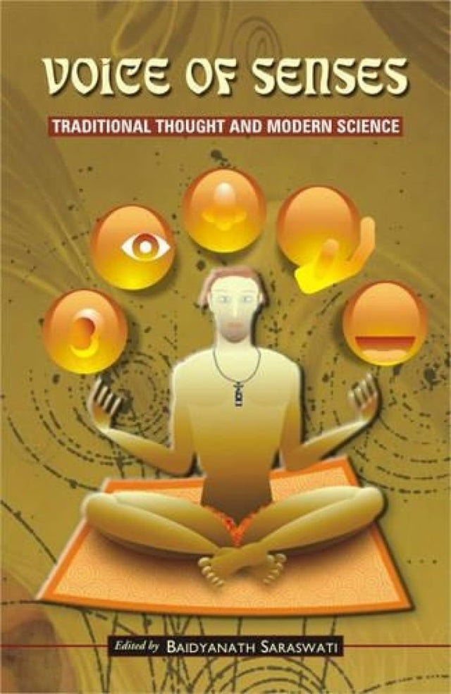 Voice of Senses: Traditional Thought and Modern Science - Retail Maharaj