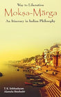 Way to Liberation: Moksha Marga: An Itinerary in Indian Philosophy - Retail Maharaj