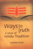 Ways to Truth: A View of Hindu Tradition - Retail Maharaj