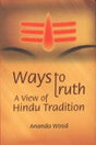 Ways to Truth: A View of Hindu Tradition - Retail Maharaj