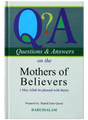 Questions & Answers on the Mothers of Believers - Retail Maharaj