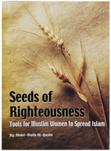 Seeds of Righteousness: Tools for Muslim Women to Spread Islam - Retail Maharaj