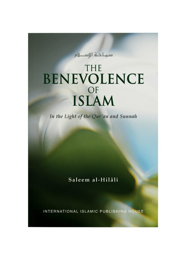 The Benevolence of Islam in the Light of the Qur’an and Sunnah - Retail Maharaj