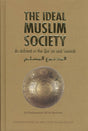 The Ideal Muslim Society: As Defined in the Qur’an and Sunnah - Retail Maharaj