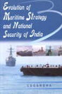 Evolution of Maritime Strategy and National Security of India - Retail Maharaj