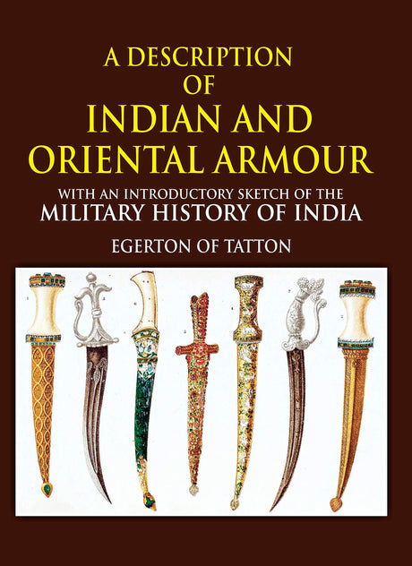 A Description of Indian and Oriental Armour (With an Introductory Sketch of the Military History of India) - Retail Maharaj