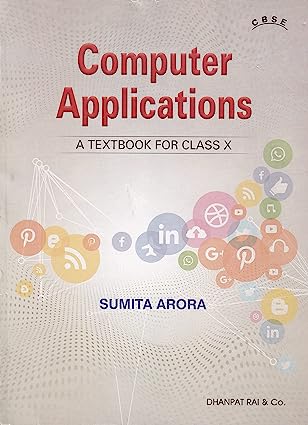 Computer Applications A Textbook For Class 10 - CBSE - by Sumita Arora (2024-25 Examination) - Retail Maharaj