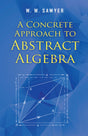 A Concrete Approach to Abstract Algebra (Dover Books on Mathematics) - Retail Maharaj