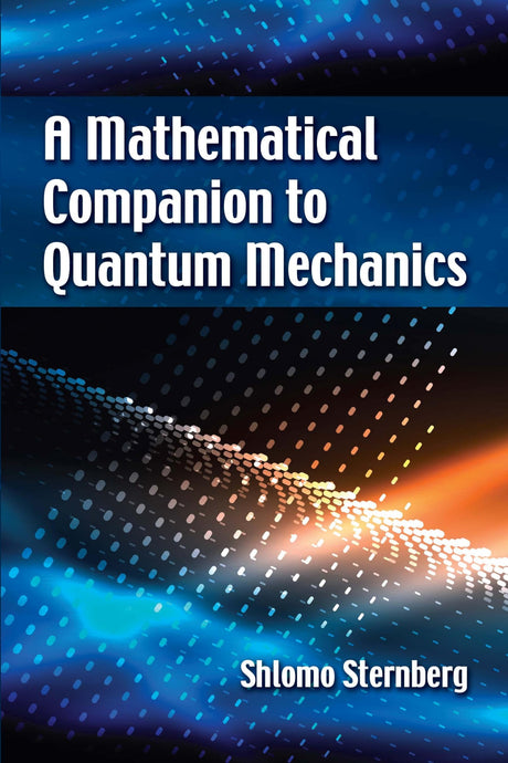 A Mathematical Companion to Quantum Mechanics (Dover Books on Physics) - Retail Maharaj