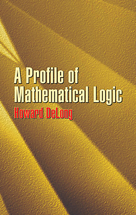 A Profile of Mathematical Logic (Dover Books on Mathematics) - Retail Maharaj
