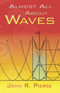 Almost All about Waves (Dover Books on Physics) - Retail Maharaj