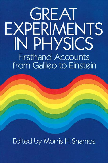 Great Experiments in Physics: Firsthand Accounts from Galileo to Einstein - Retail Maharaj