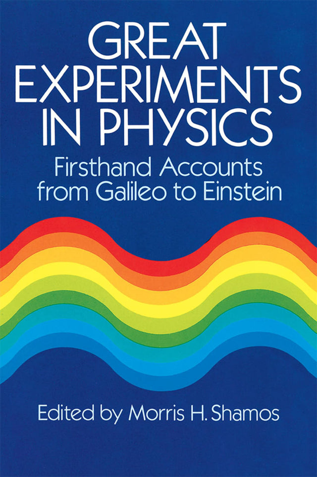 Great Experiments in Physics: Firsthand Accounts from Galileo to Einstein - Retail Maharaj
