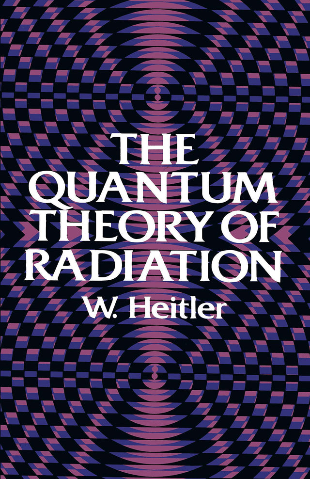 The Quantum Theory of Radiation: Third Edition (Dover Books on Physics) - Retail Maharaj