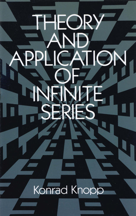 Theory and Application of Infinite Series (Dover Books on Mathematics) - Retail Maharaj