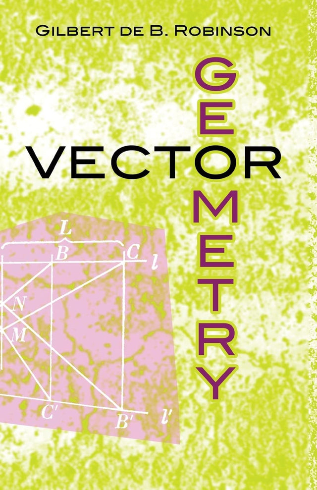 Vector Geometry (Dover Books on Mathematics) [Paperback] Robinson, Gilbert de B. - Retail Maharaj