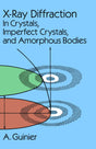 X-Ray Diffraction: In Crystals, Imperfect Crystals, and Amorphous Bodies (Dover Books on Physics) - Retail Maharaj