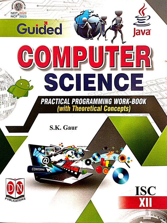 GUIDED COMPUTER SCIENCE (JAVA) PRACTICAL PROGRAMMING WORK-BOOK ( WITH THEORETICAL CONCEPTS) ISC - 12 - Retail Maharaj