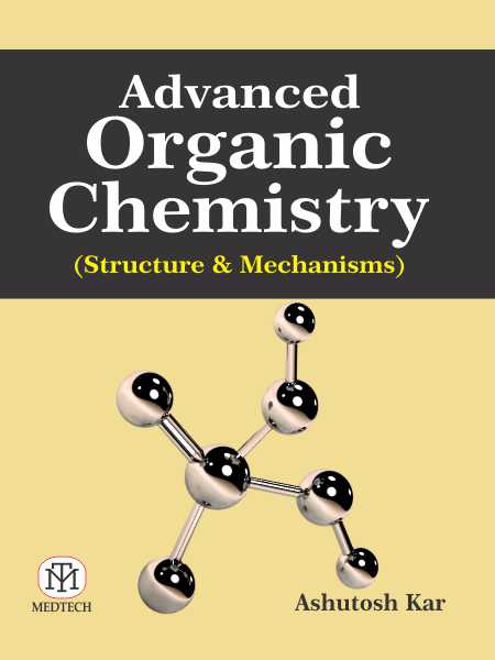 ADVANCED ORGANIC CHEMISTRY (Structure & Mechanisms) - Retail Maharaj