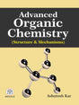 ADVANCED ORGANIC CHEMISTRY (Structure & Mechanisms) - Retail Maharaj
