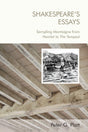 Shakespeare'S Essays: Sampling Montaigne from Hamlet to the Tempest - Retail Maharaj