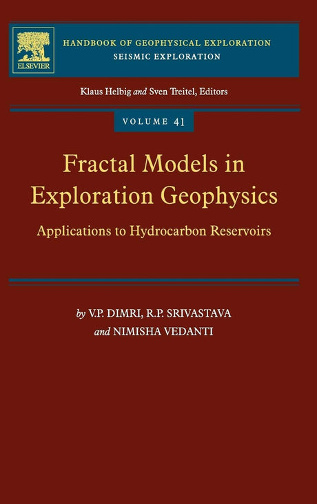 Fractal Models in Exploration Geophysics: Applications to Hydrocarbon Reservoirs: Volume 41 (Handbook of Geophysical Exploration: Seismic Exploration) - Retail Maharaj
