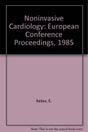 Noninvasive Cardiology: European Conference Proceedings, 1985 - Retail Maharaj
