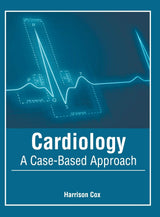 Cardiology: A Case-Based Approach - Retail Maharaj