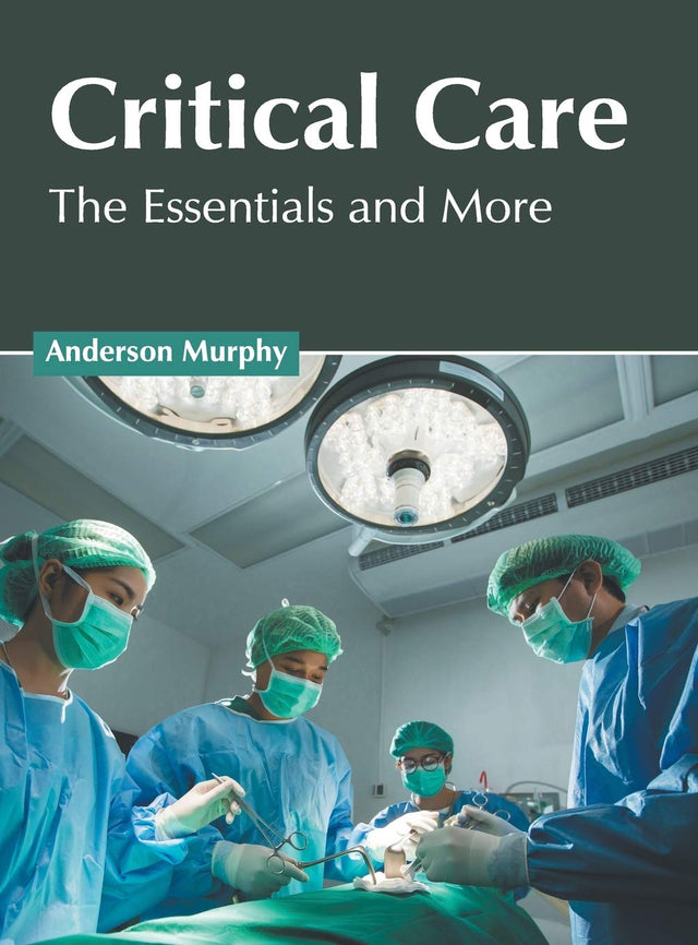 Critical Care: The Essentials and More - Retail Maharaj