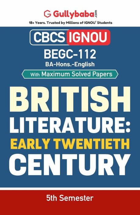 Gullybaba Ignou Cbcs Ba Honours 5th Sem Begc-112 British Literature: The Early 20th Century - Retail Maharaj
