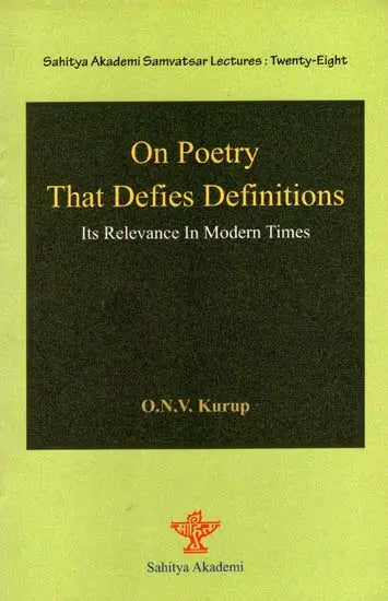 On Poetry That Defies Definitions: Its Relevance in Modern Times- Sahitya Akademi Samvatsar Lectures: Twenty-Eight - Retail Maharaj