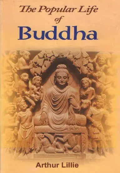 The Popular Life of Buddha - Containing an Answer to The Hibbert Lectures of 1881