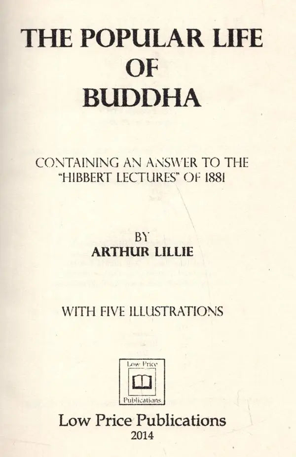 The Popular Life of Buddha - Containing an Answer to The Hibbert Lectures of 1881