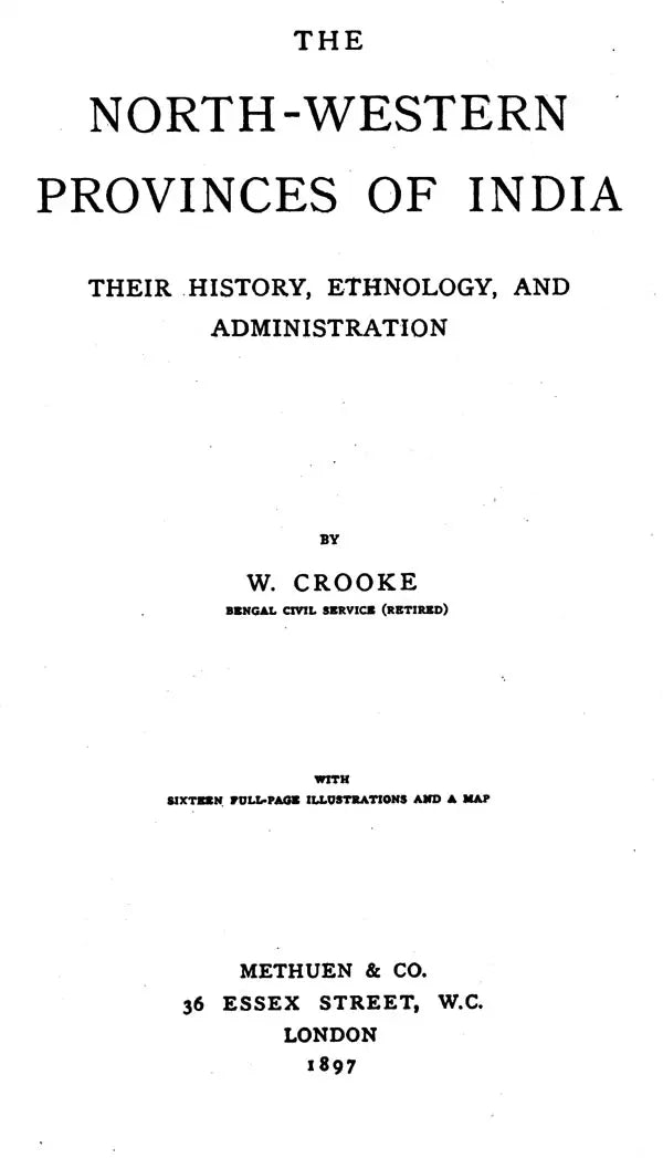 The North-Western Provinces of India: Their History, Ethnology and Administration