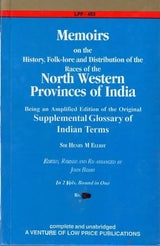 Memoirs on The History, Folk-lore and Distribution of the Races of the North Western Provinces of India (2 Volumes in One Bound)