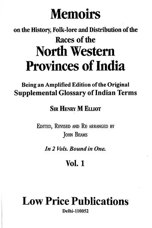 Memoirs on The History, Folk-lore and Distribution of the Races of the North Western Provinces of India (2 Volumes in One Bound)